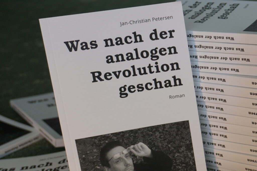 Jan-Chrisgtian Petersen - Was nach der analogen Revolution geschah. Roman